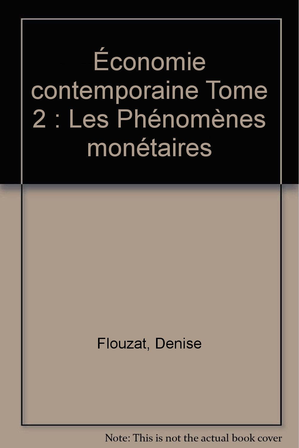 Économie contemporaine Tome 2: Les Phénomènes monétaires book