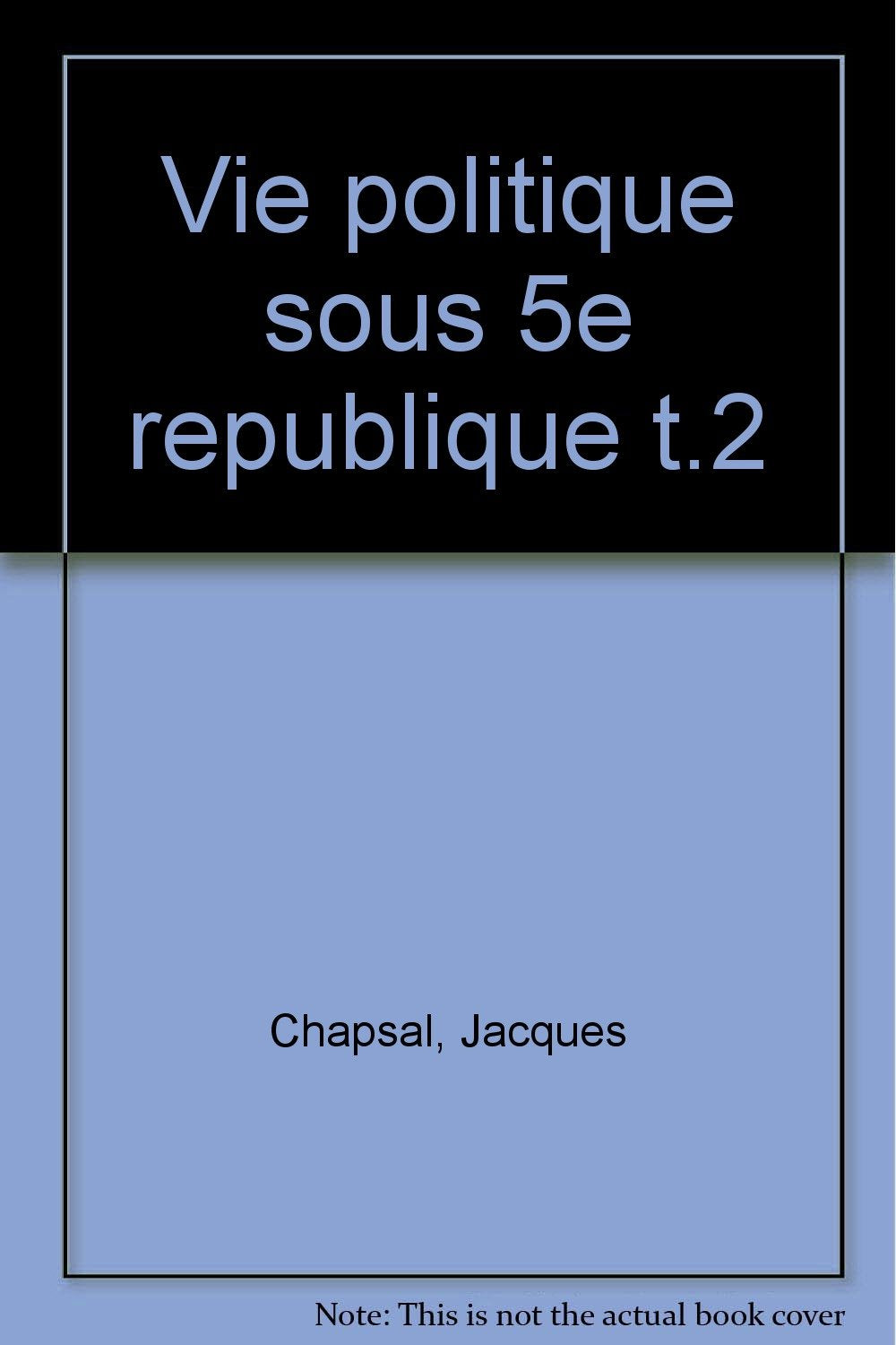 La Vie politique sous la Ve République book
