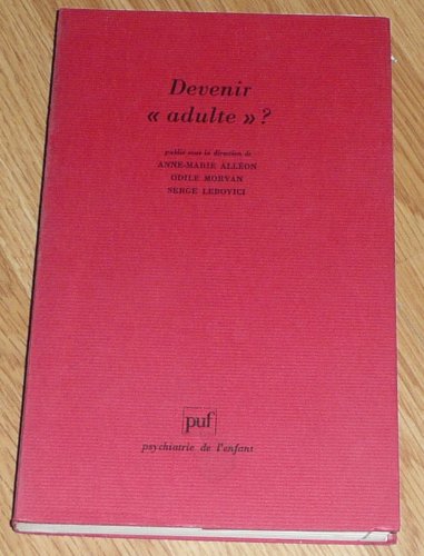 Devenir « adulte » ?: 2e colloque national sur la post-adolescence, [16-17 janvier 1988, Grenoble Psychology