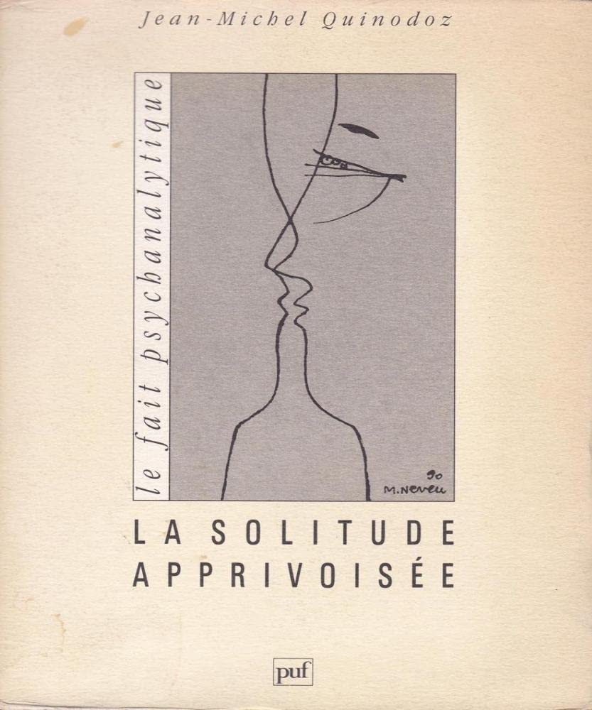 Solitude apprivoisee (la): L'angoisse de séparation en psychanalyse Psychology