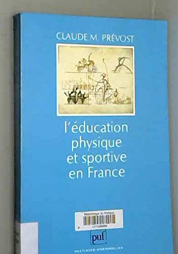 L'éducation physique et sportive en France: Essai d'anthropologie humaniste Education & Training