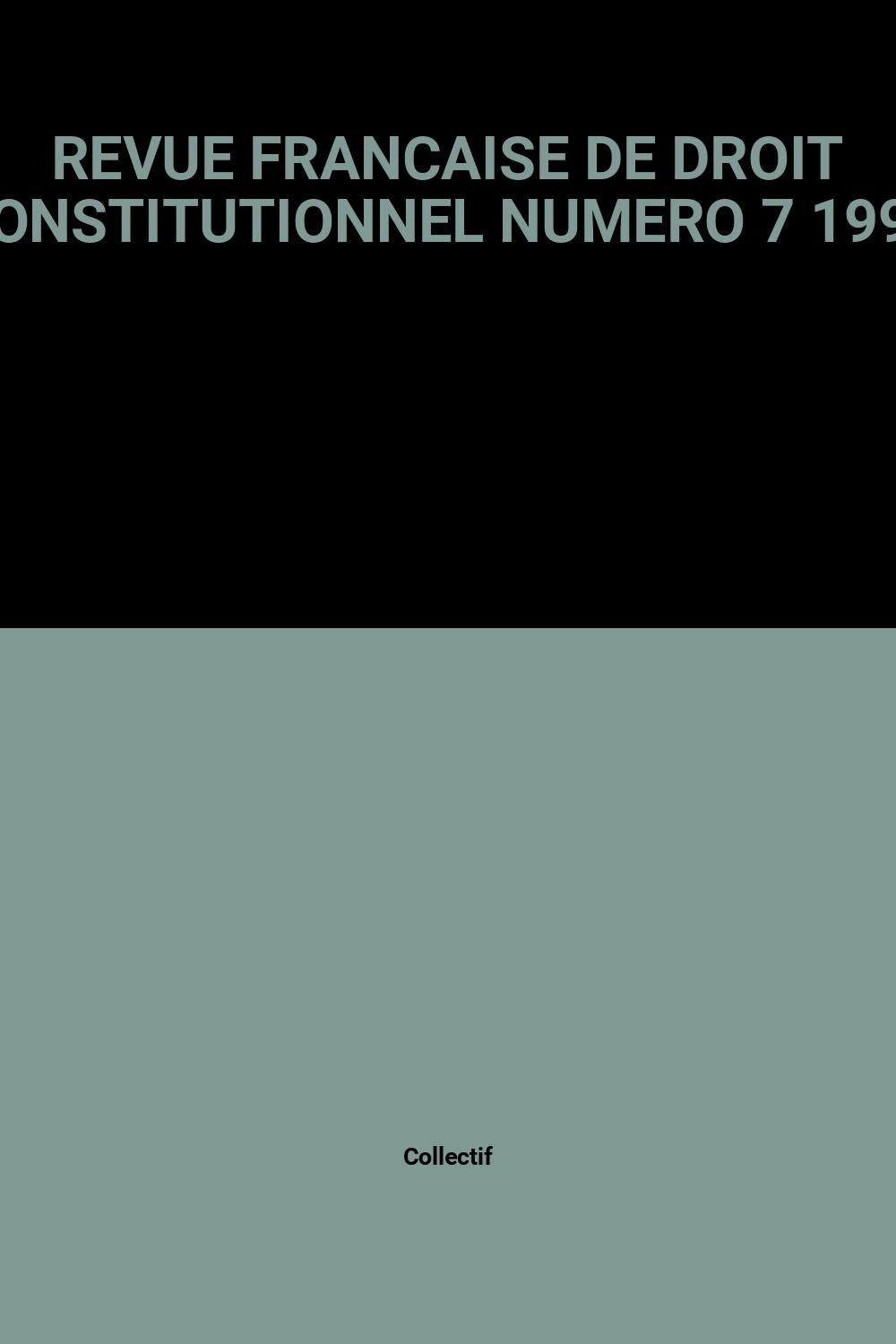 REVUE FRANCAISE DE DROIT CONSTITUTIONNEL NUMERO 7 1991 (Revue Franc Dro) Law