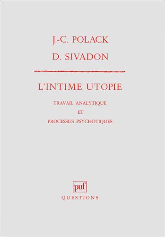 L'intime utopie. Travail analytique et processus psychotiques book