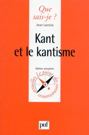 KANT ET LE KANTISME QSJ 1213 Books