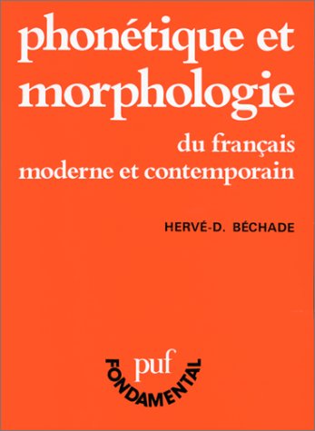 Phonétique et morphologie du français moderne et contemporain Social Sciences