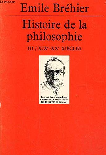 Histoire de la philosophie, tome 3 : XIXe-XXe siècles book