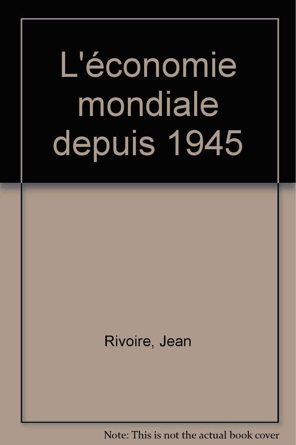 L'Economie mondiale depuis 1945 book