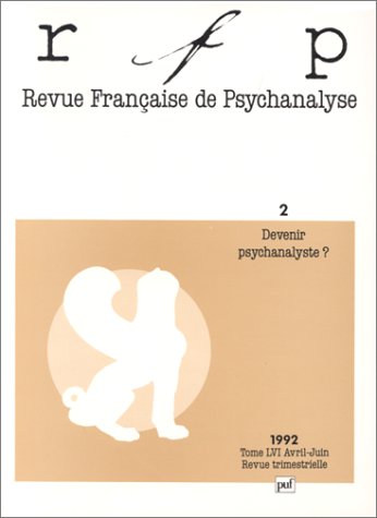 Revue française de psychanalyse, n° 56-2. Devenir psychanalyste ? Psychology