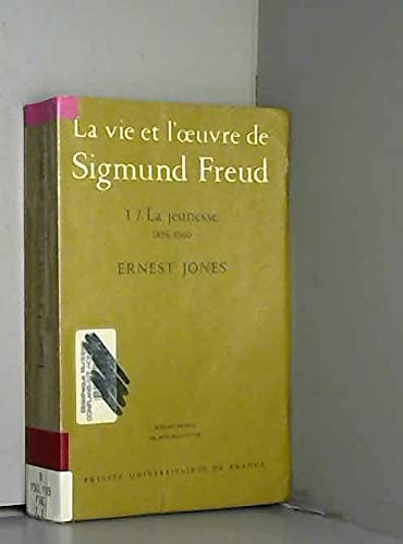 La vie et l'œuvre de Sigmund Freud. Tome 1: LA JEUNESSE 1856-1900 Psychology
