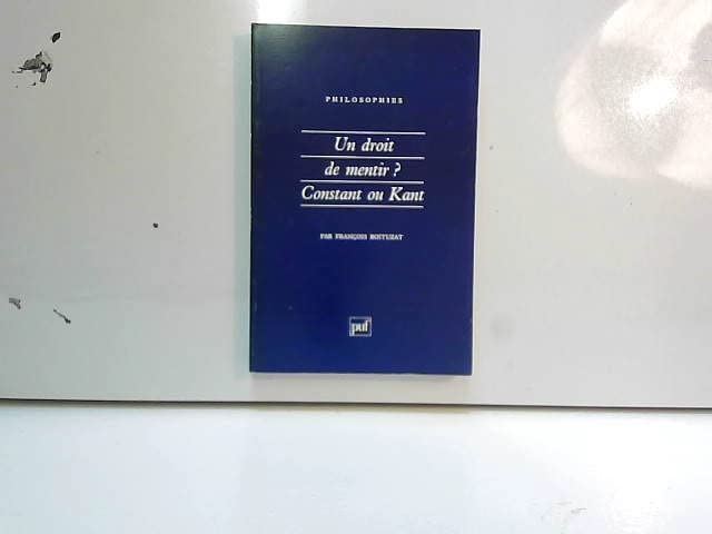 Un droit de mentir ? Constant ou Kant book