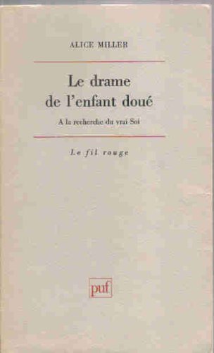 Le Drame de l'enfant doué : à la recherche du vrai soi Psychology