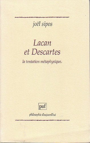 Lacan et Descartes: La tentation métaphysique Philosophy