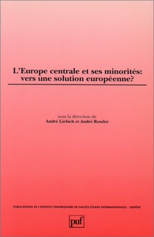 L'Europe centrale et ses minorités : Vers une solution européenne ? Books