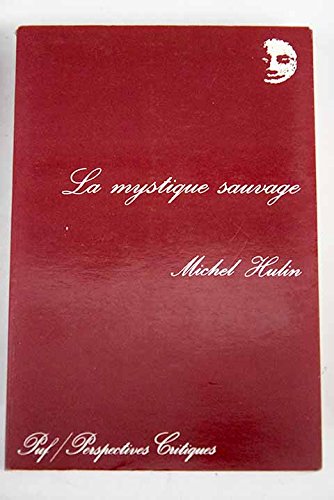 La mystique sauvage : aux antipodes de l'esprit Books