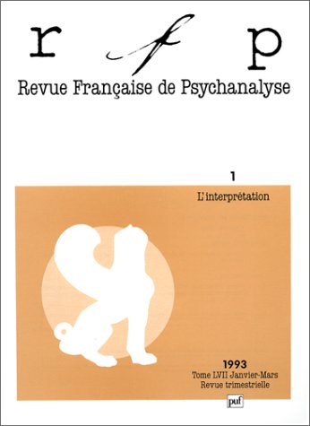 Revue française de psychanalyse, tome LVII, n°1, janvier-mars 1993 : L'interprétation book