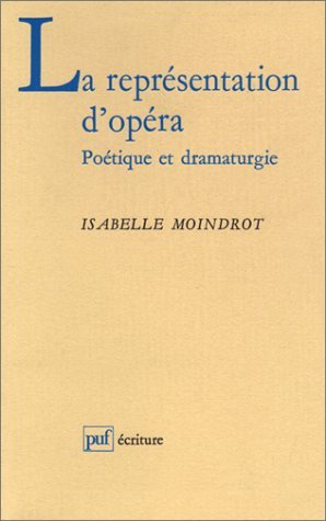 La Représentation d'opéra : poétique et dramaturgie book