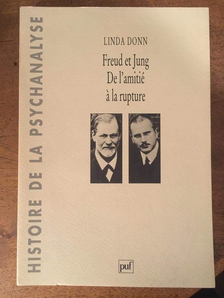 Freud et jung de l'amitie a la rupt.: De l'amitié à la rupture Psychology