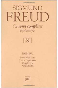 Oeuvres complètes Psychanalyse: Volume 10, 1909-1910 : Léonard de Vinci, Un cas de paranoïa, Cinq leçons, Autres textes book