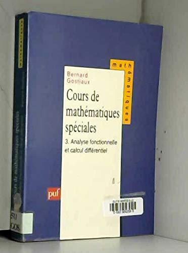 Cours de mathématiques spéciales. Vol. 3. Analyse fonctionnelle et calcul différentiel Mathematics