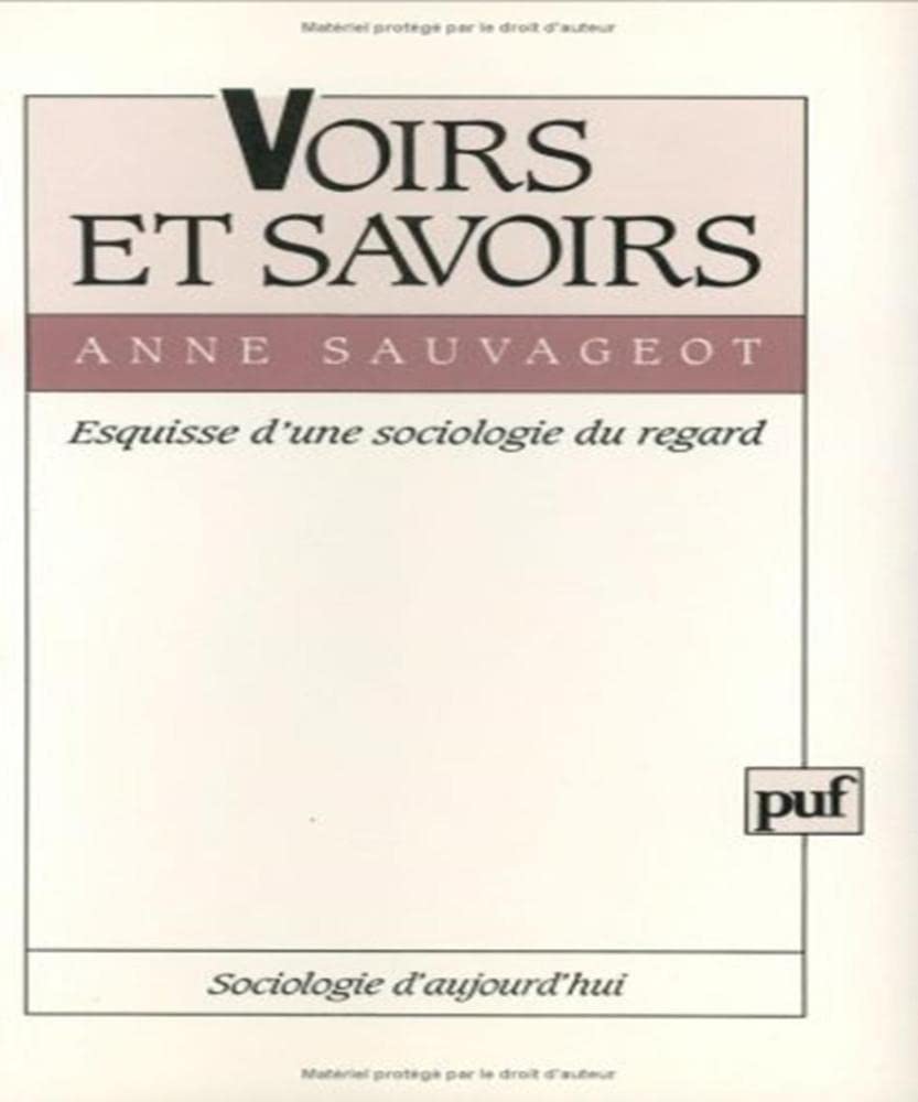 Voirs et savoirs : esquisse d'une sociologie du regard Reference Books