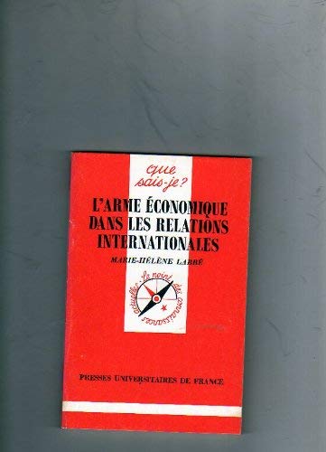 L'arme économique dans les relations internationales Politics & History