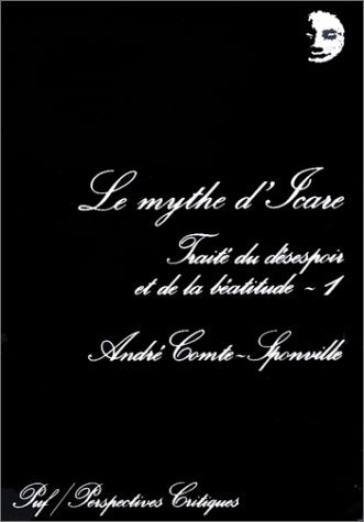 Traité du désespoir et de la béatitude. Vol. 1. Le mythe d'Icare book