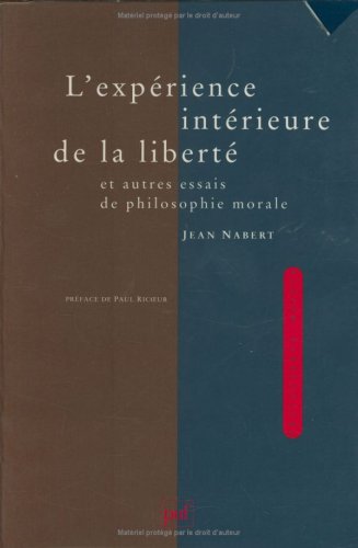 L'Expérience intérieure de la liberté : et autres essais de philosophie morale book