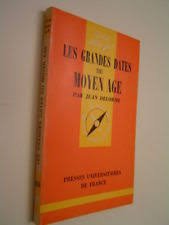 Les Grandes dates du moyen âge Politics & History