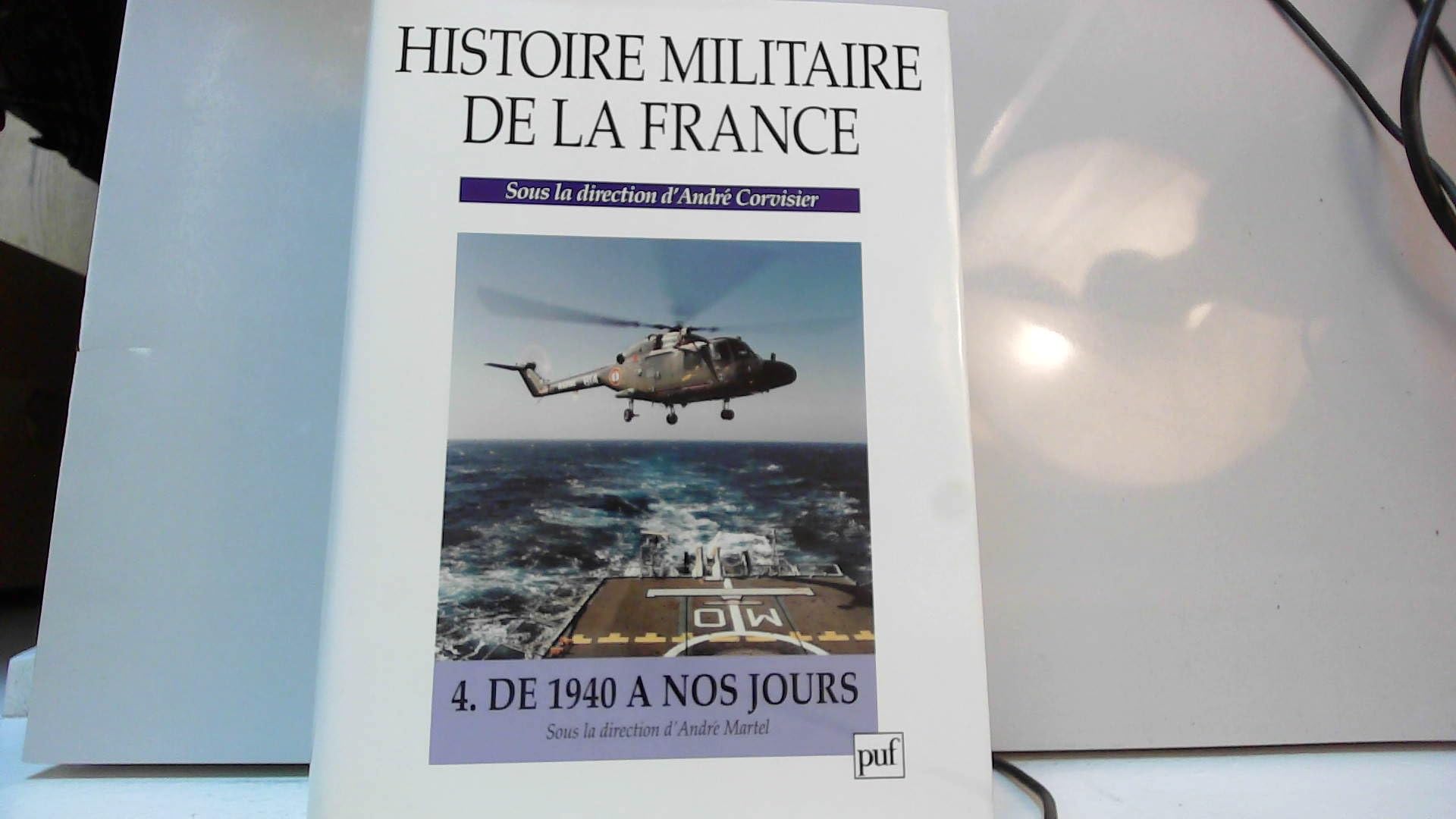 Histoire militaire de la france t.4: De 1940 à nos jours Books