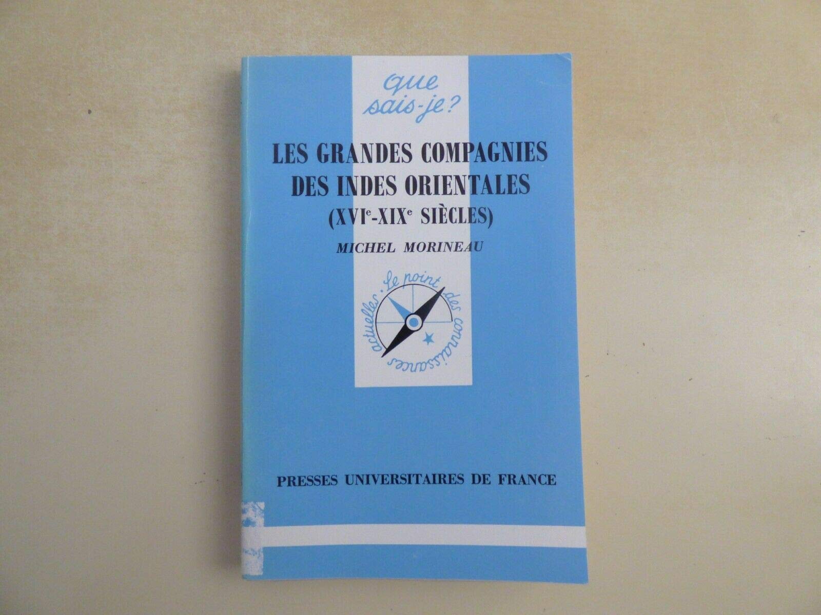 Les grandes compagnies des Indes orientales : XVIe-XIXe siècle Politics & History