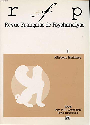 REVUE FRANCAISE DE PSYCHANALYSE NØ1 TOME LVIII (Revue Française) Psychology
