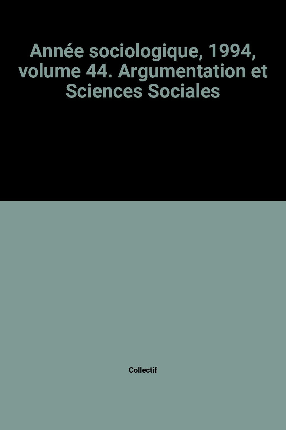Année sociologique, 1994, volume 44. Argumentation et Sciences Sociales book