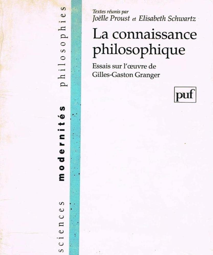 La Connaissance philosophique : Essais sur l'oeuvre de Gilles-Gaston Granger book