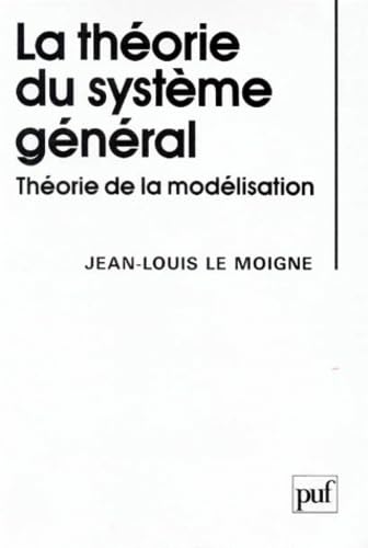 La Théorie du système général : théorie de la modélisation Books