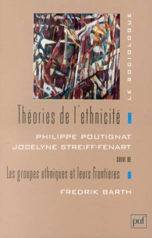Théories de l'ethnicité: SUIVI DE "LES GROUPES ETHNIQUES ET LEURS FRONTIERES" Social Sciences