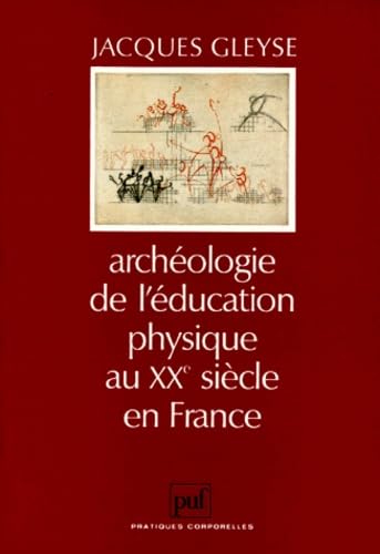 Archéologie de l'éducation physique au XXe siècle en France book