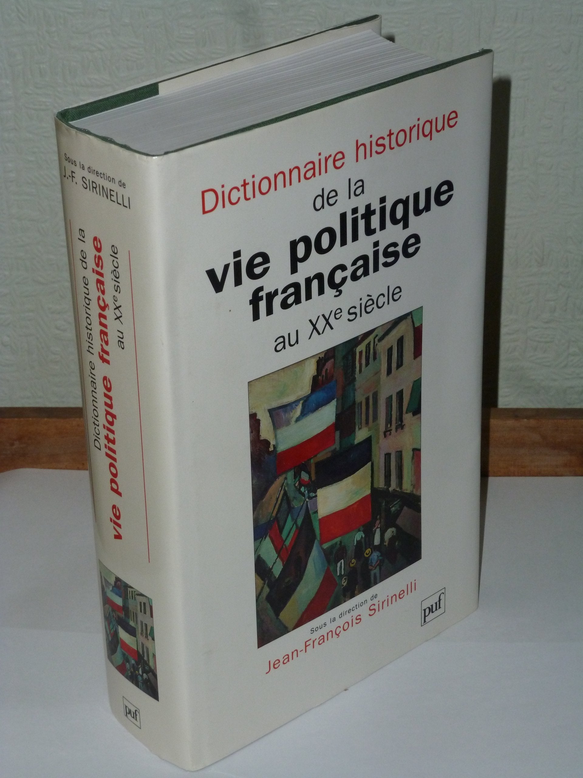 Dictionnaire historique de la vie politique française au XXe siècle book