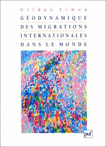 La géodynamique des migrations internationales dans le monde book
