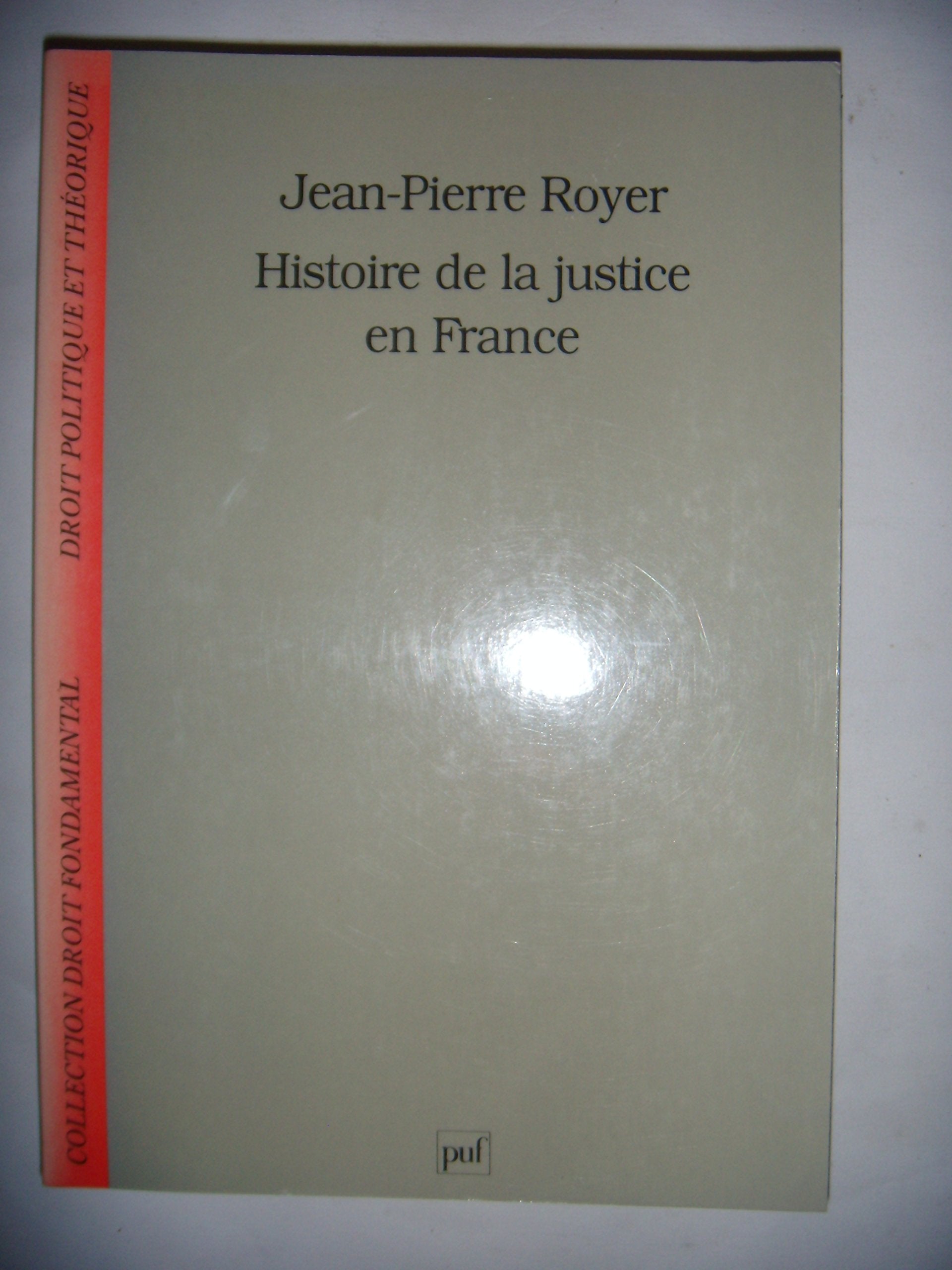 Histoire de la justice en France: De la monarchie absolue à la République book
