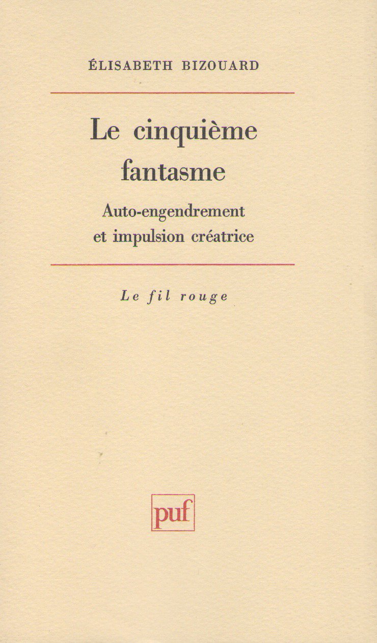 Le cinquième fantasme : auto-engendrement et impulsion créatrice book