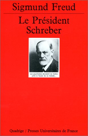 Le président Schreber: Remarques psychanalytiques sur un cas de paranoïa (dementia paranoides) décrit sous forme autobiographique Psychology