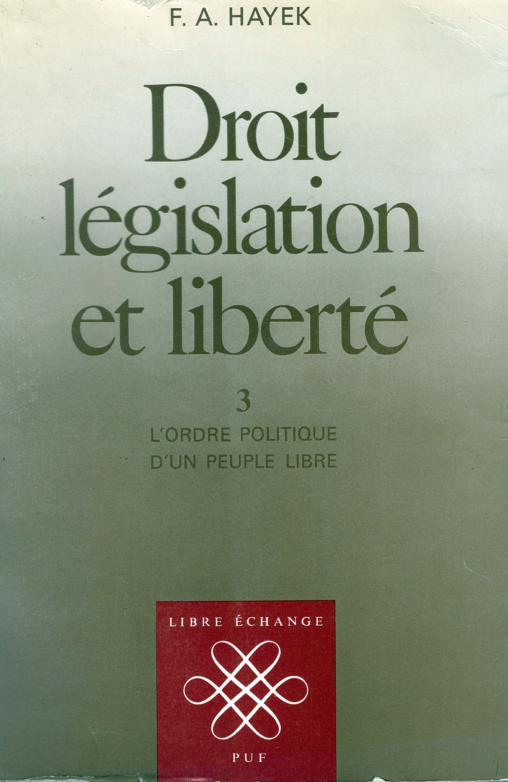 Droit, législation et liberté: L'ORDRE POLITIQUE D'UN PEUPLE LIBRE Business, Finance & Career