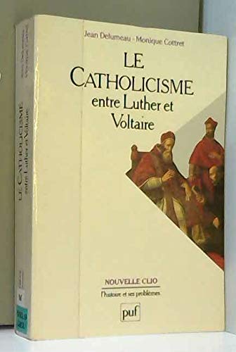 Le Catholicisme entre Luther et Voltaire, 6e édition Politics & History