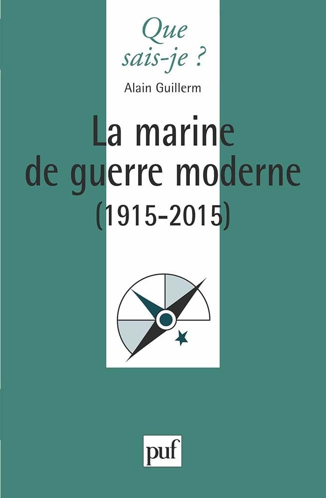 La marine de guerre moderne, 1915-2015 Politics & History