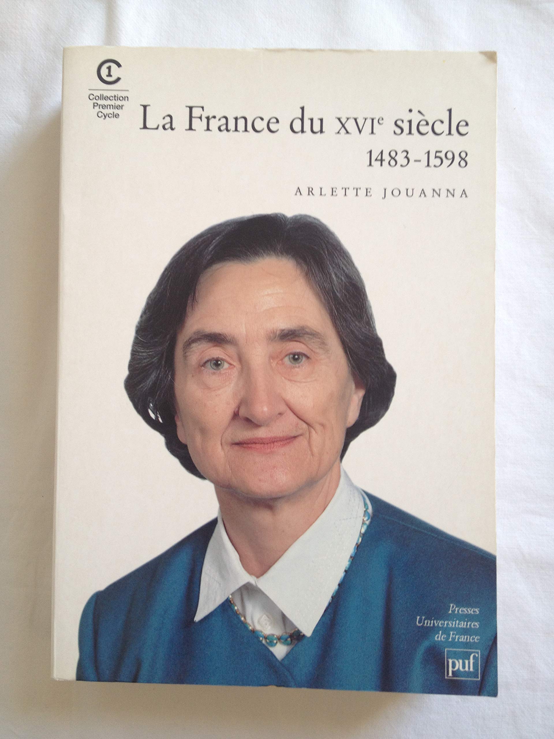La France du XVIe siècle : 1483-1598 Politics & History