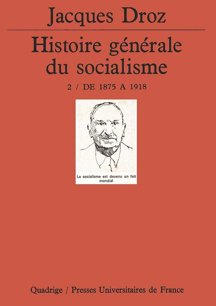 Histoire générale du socialisme. Tome 2: De 1875 à 1918 Social Sciences