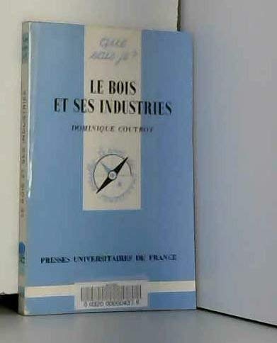 LE BOIS ET SES INDUSTRIES QSJ 382 Books