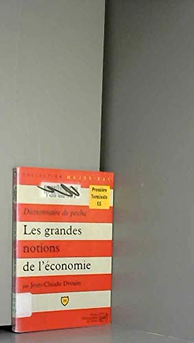 Les Grandes Notions De L'Economie 1ere Et Terminale Es. Dictionnaire De Poche book