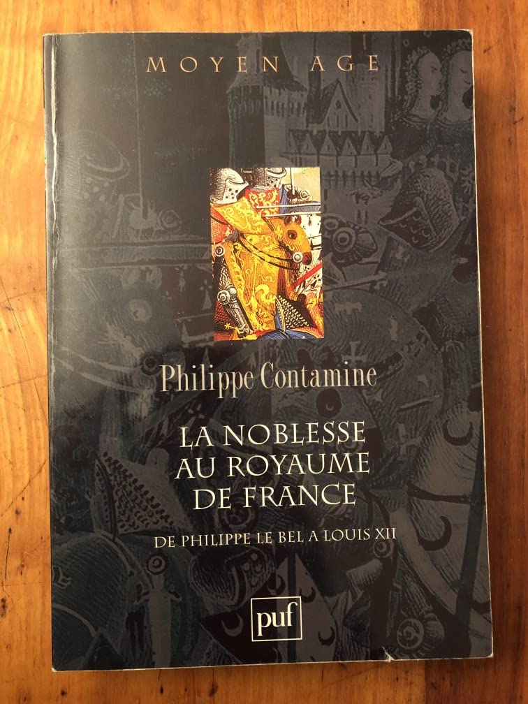 La noblesse au royaume de France de Philippe Le Bel à Louis XII: Essai de synthèse book