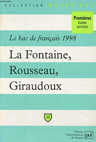 Le Bac de français 1998 : La Fontaine, Rousseau, Giraudoux book